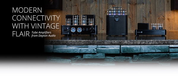 Modern Connectivity with Vintage Flair, Tube Amplifiers from Dayton Audio