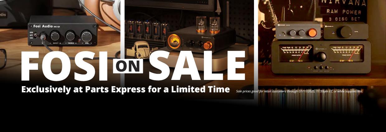 Fosi on Sale. Exclusively at Parts Express for a limited time. Sale prices good for retail customers through 7/11/2025, 11:59 PM ET, or while supplies last.