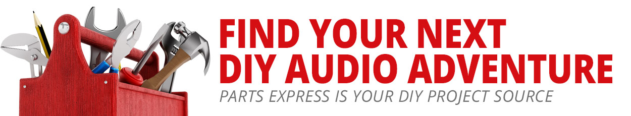 Find Your Next DIY Audio Adventure - Parts Express is your DIY project source